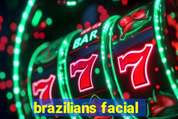 brazilians facial